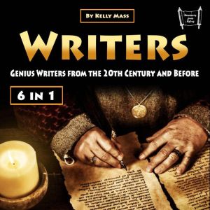 Writers: Genius Writers from the 20th Century and Before, Kelly Mass