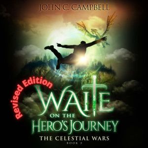 Waite on the Hero's Journey Revised Edition: A Modern Supernatural Fantasy Thriller, John Campbell