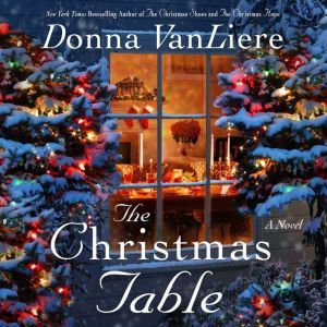 The Christmas Table: A Novel, Donna VanLiere
