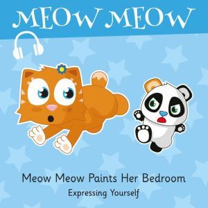 Meow Meow Paints Her Bedroom: Expressing Yourself, Eddie Broom