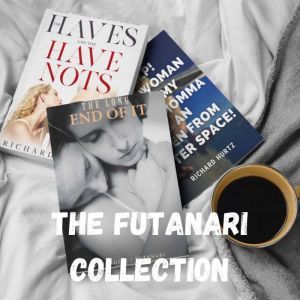 The Futanari Collection: A Series of Erotica Short Stories that are Long Enough, Richard Hurtz