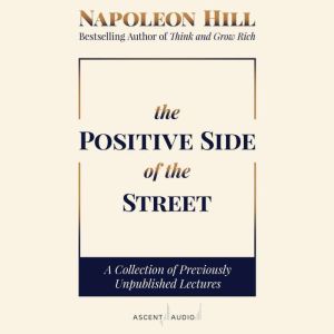 The Positive Side of the Street, Napoleon Hill