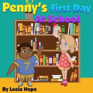 Penny's First Day at School, Leela Hope