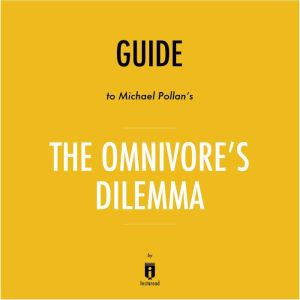 Guide to Michael Pollan's The Omnivore's Dilemma by Instaread, Instaread