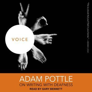 Voice: Adam Pottle on Writing with Deafness, Adam Pottle