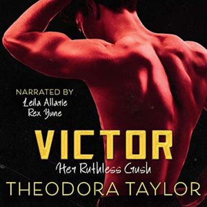 VICTOR: Her Ruthless Crush: The VICTOR Trilogy Book 1, Theodora Taylor