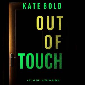 Out of Touch (A Dylan First FBI Suspense ThrillerBook Two), Kate Bold
