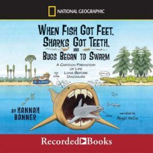 When Fish Got Feet, Sharks Got Teeth, and Bugs Began to Swarm, Hannah Bonner