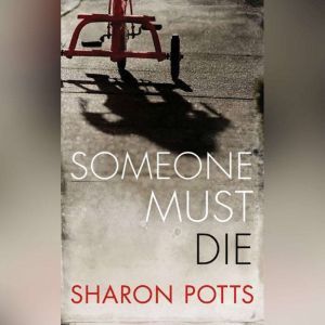 Someone Must Die, Sharon Potts