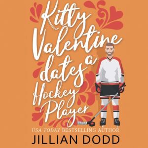 Kitty Valentine Dates a Hockey Player, Jillian Dodd