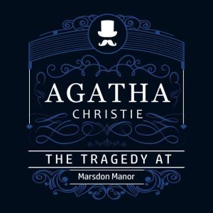 The Tragedy at Marsdon Manor (Part of the Hercule Poirot Series), Agatha Christie