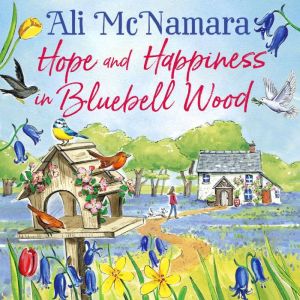 Hope and Happiness in Bluebell Wood: the most uplifting and joyful read of the summer, Ali McNamara