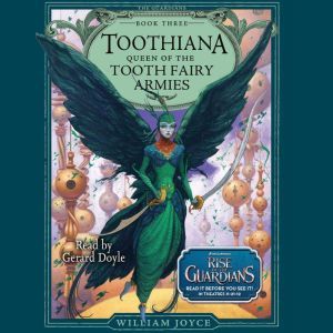 Toothiana: Queen of the Tooth Fairy Armies, William Joyce