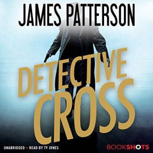 Detective Cross, James Patterson