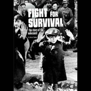 Fight for Survival: The Story of the Holocaust, Jessica Freeburg