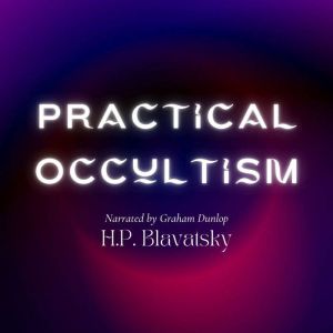 Practical Occultism, H.P. Blavatsky