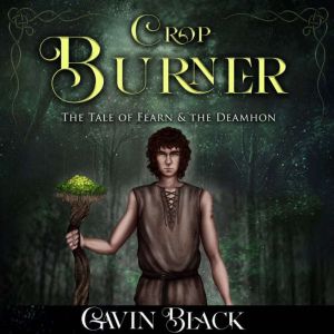 Crop Burner: The Tale Of Fearn & The Deamhon, Gavin Black