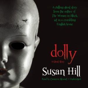 Dolly: A Ghost Story, Susan Hill