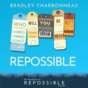 Repossible: Who will you be next?, Bradley Charbonneau