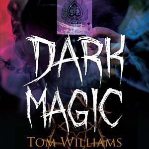 Dark Magic, Tom Williams