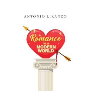 Romance In A Modern World, Antonio Liranzo