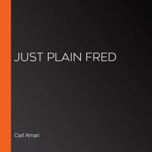 Just Plain Fred, Carl Amari