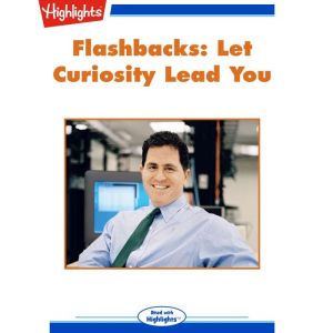 Let Curiosity Lead You: Flashbacks, Michael Dell