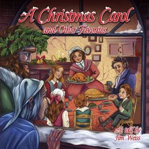 A Christmas Carol and Other Favorites, Jim Weiss