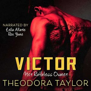 VICTOR: Her Ruthless Owner: The Victor Trilogy, Book 2, Theodora Taylor
