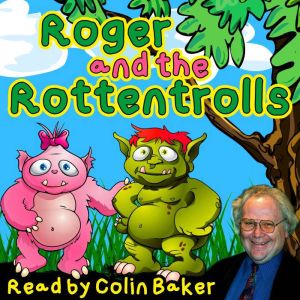 Roger and the Rottentrolls, Tim Firth