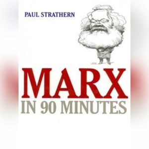 Marx in 90 Minutes, Paul Strathern