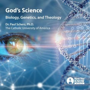 God's Science: Biology, Genetics, and Theology, Paul Scherz