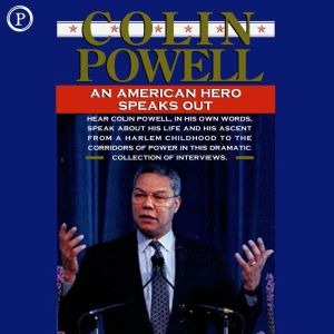Colin Powell: An American Hero Speaks Out, Colin Powell