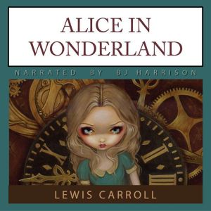 Alice in Wonderland: Alice in Wonderland, Book 1, Lewis Carroll