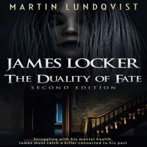 James Locker: The Duality of Fate (Second Edition), Martin Lundqvist