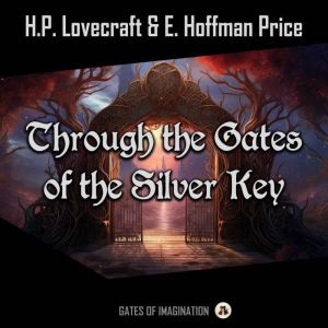 Through the Gates of the Silver Key, H.P. Lovecraft