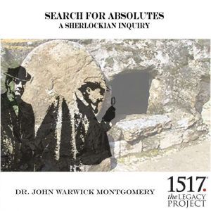 Search for Absolutes - A Sherlockian Inquiry, John Warwick Montgomery