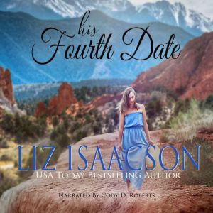 His Fourth Date: A Hammond Family Farm Novel, Liz Isaacson