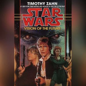 Vision of the Future: Star Wars (The Hand of Thrawn): Book II, Timothy Zahn
