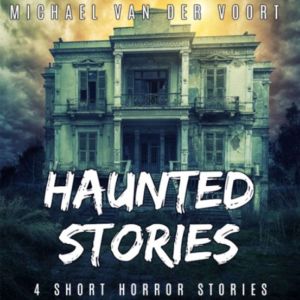 Haunted Stories, Michael van der Voort