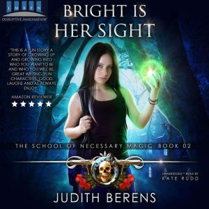 Bright Is Her Sight: An Urban Fantasy Action Adventure, Judith Berens