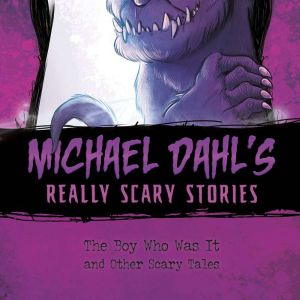 The Boy Who Was It: And Other Scary Tales, Michael Dahl