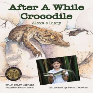 After A While Crocodile: Alexa's Diary, Dr. Brady Barr
