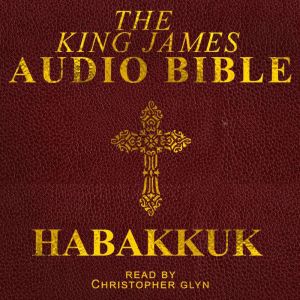 Habakkuk: The Old Testament, Christopher Glynn