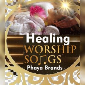 Healing Worship: Prayer Medicine, PHAYA BRANDS