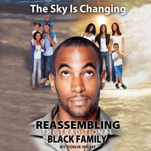 The Sky Is Changing: Reassembling the Traditional Black Family, Eonje Right