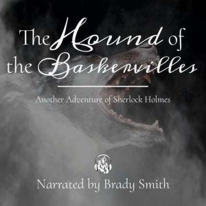 The Hound of the Baskervilles: Another Adventure of Sherlock Holmes, Sir Arthur Conan Doyle