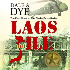 Laos File, Dale A. Dye