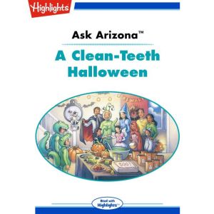 Ask Arizona: A Clean-Teeth Halloween: Read with Highlights, Lissa Rovetch