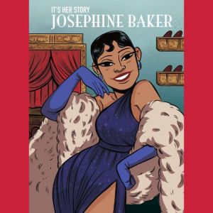 It's Her Story Josephine Baker: A Graphic Novel, Lauren Gamble